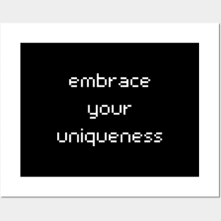 "embrace your uniqueness" Posters and Art